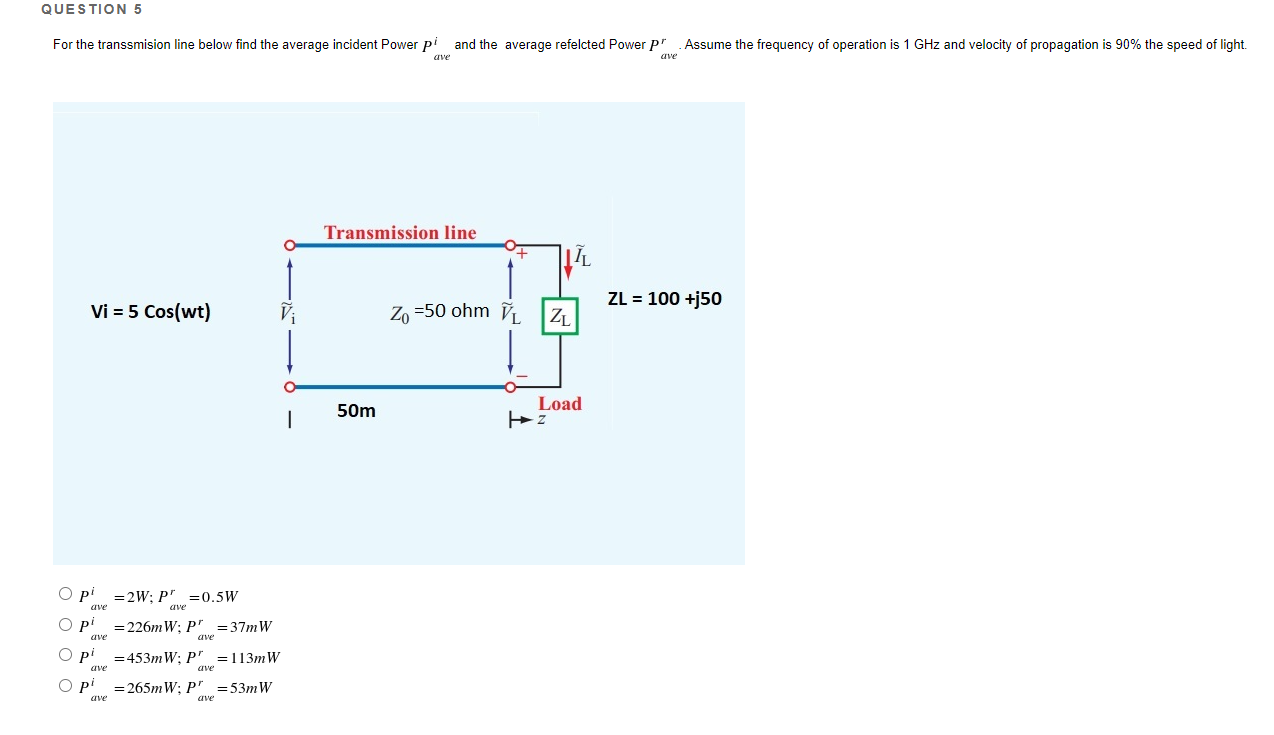 Question 5 For The Transsmision Line Below Find The Average Incident Power Pi And The Average Refelcted Power P Ave Assu 1