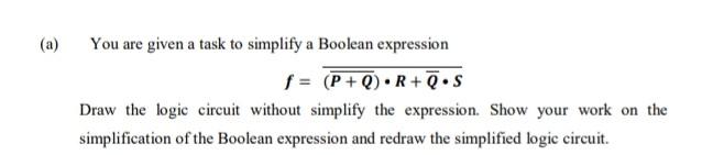 A You Are Given A Task To Simplify A Boolean Expression F P Q R O S Draw The Logic Circuit Without Simplify The Ex 1