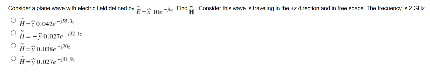 Consider This Wave Is Traveling In The Z Direction And In Free Space The Frecuency Is 2 Ghz H Consider A Plane Wave W 1