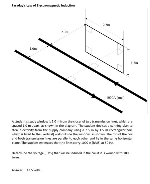 Faraday S Law Of Electromagnetic Induction 2 5m 2 0m 1 0m 1 5m 1000a Rms A Student S Study Window Is 2 0m From The Clo 1