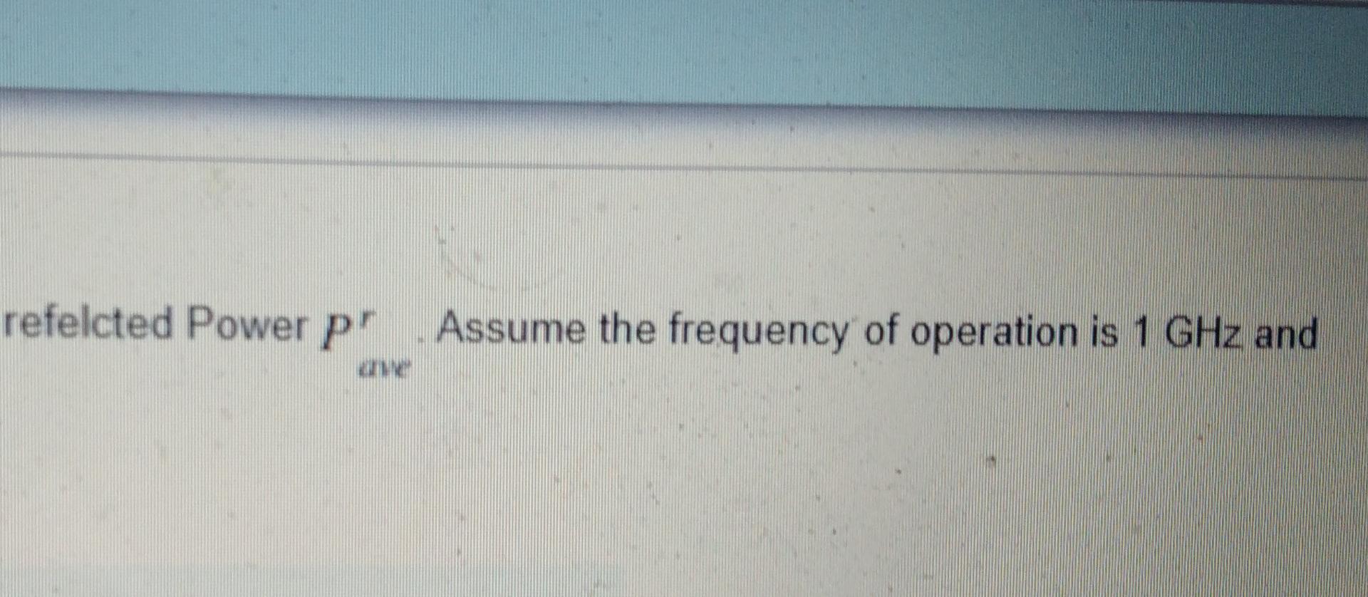 Question Lompletion Status Question 5 For The Transsmision Line Below Find The Average Incident Power Pi And The Averag 2