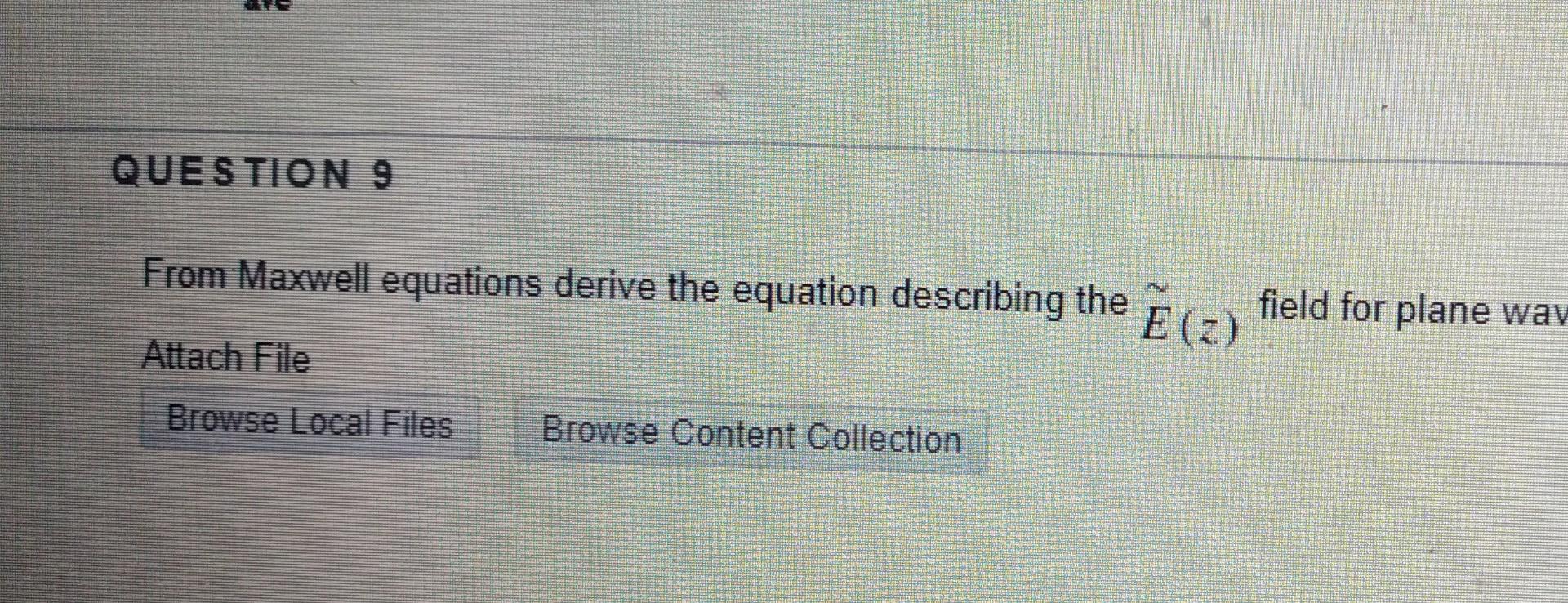 Question 9 From Maxwell Equations Derive The Equation Describing The E Z Field For Plane Wav Attach File Browse Local 1