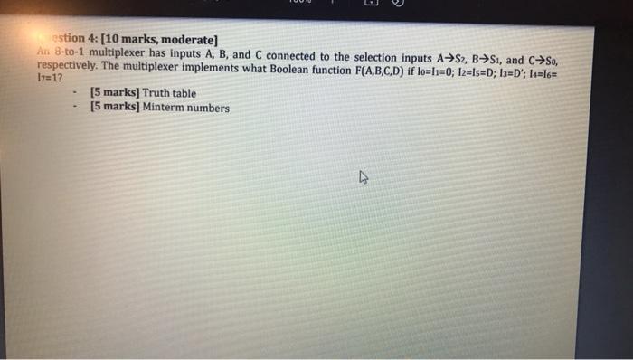 2 Estion 4 10 Marks Moderate An 8 To 1 Multiplexer Has Inputs A B And C Connected To The Selection Inputs As2 B S 1