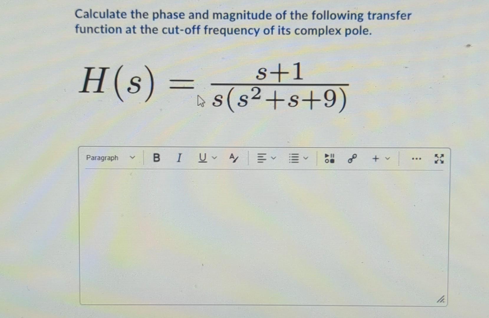 Calculate The Phase And Magnitude Of The Following Transfer Function At The Cut Off Frequency Of Its Complex Pole S 1 H 1