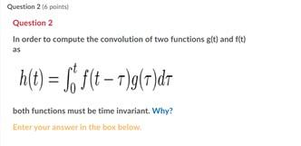 Question 2 6 Points Question 2 In Order To Compute The Convolution Of Two Functions St And F T As H T Sf T 75g 7 1