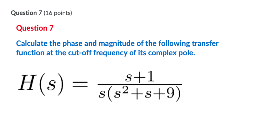 Question 7 16 Points Question 7 Calculate The Phase And Magnitude Of The Following Transfer Function At The Cut Off Fr 1