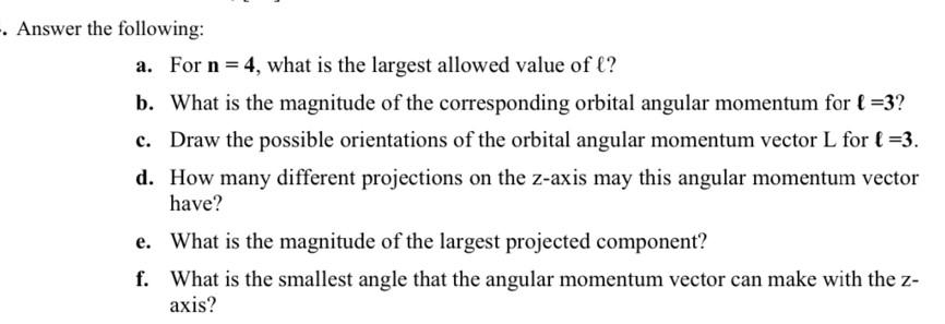 Answer The Following A For N 4 What Is The Largest Allowed Value Of L B What Is The Magnitude Of The Correspond 1