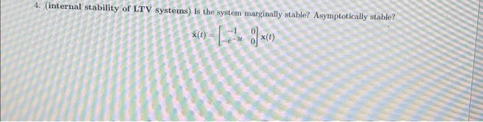 4 Internal Stability Of Ltv Systems Is The System Marginally Stable Asymptotically Stable 0 2 Ce 1