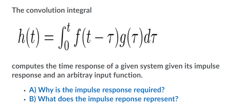 The Convolution Integral H T S F T T G 7 Dt Computes The Time Response Of A Given System Given Its Impulse Respo 1