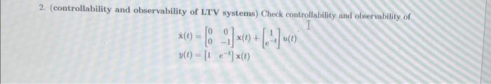 2 Controllability And Observability Of Ltv Systems Check Controllability And Observability Of X E C 9 Ce 24 Uc 1