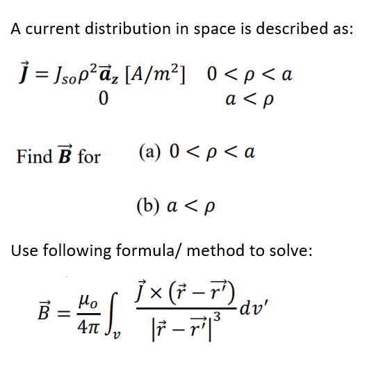 A Current Distribution In Space Is Described As J Jsopa A M 0 P A A P 0 Find B For A 0 P A B A P Use Fol 1