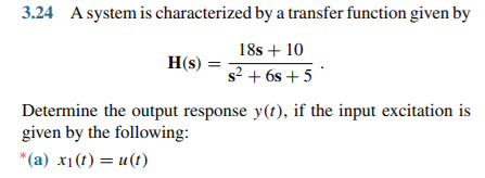 3 24 A System Is Characterized By A Transfer Function Given By 18s 10 H S 2 6s 5 Determine The Output Response Y 1