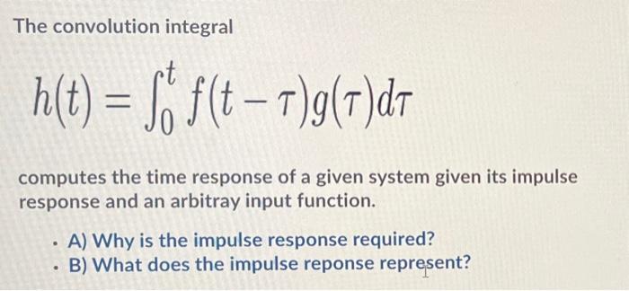 The Convolution Integral H T F T Rg T Da Computes The Time Response Of A Given System Given Its Impulse Response An 1