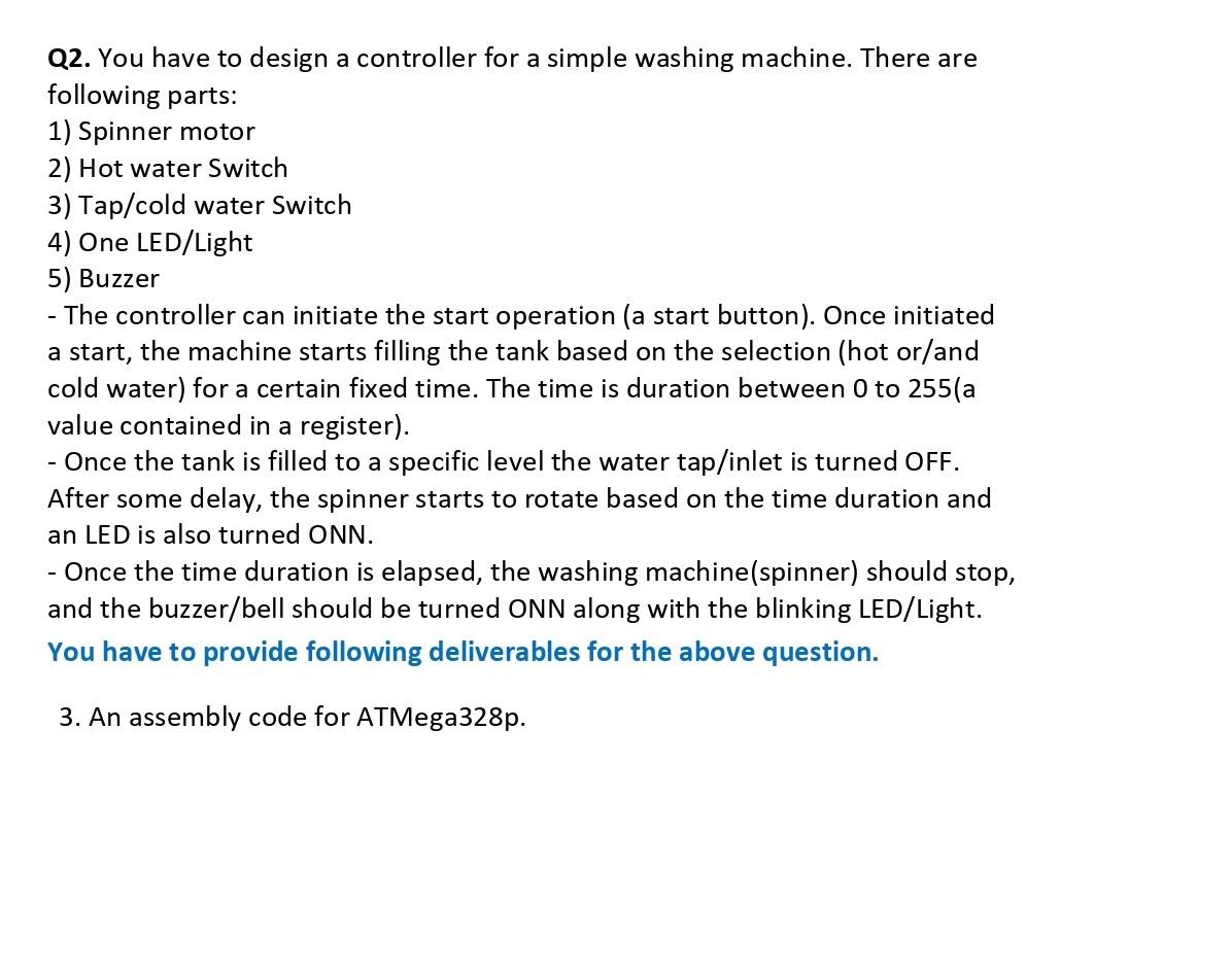 Q2 You Have To Design A Controller For A Simple Washing Machine There Are Following Parts 1 Spinner Motor 2 Hot Wat 1