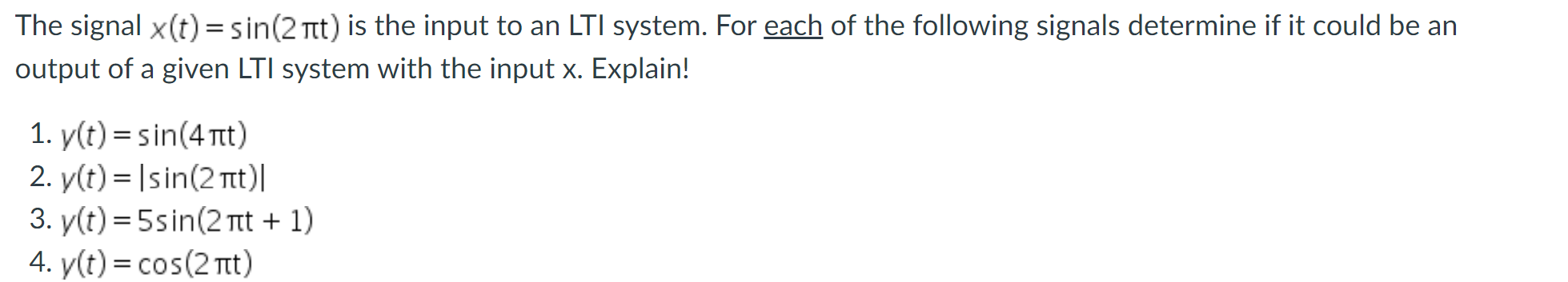 The Signal X T Sin 2 Nt Is The Input To An Lti System For Each Of The Following Signals Determine If It Could Be An O 1