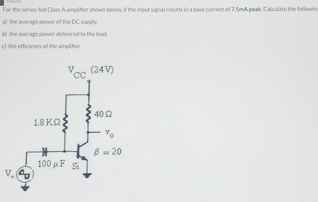 Y Points For The Series Fed Class A Amplifier Shown Below If The Input Signal Results In A Base Current Of 7 5ma Peak 1