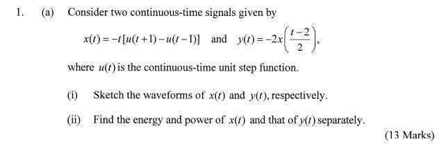 1 A Consider Two Continuous Time Signals Given By 2 X T 1 U T 1 U T 1 And Y T 2x Where U T Is The Cont 1