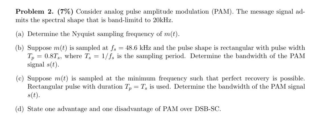 Problem 2 7 Consider Analog Pulse Amplitude Modulation Pam The Message Signal Ad Mits The Spectral Shape That Is 1