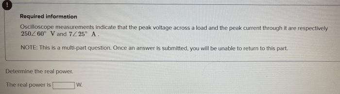 Required Information Oscilloscope Measurements Indicate That The Peak Voltage Across A Load And The Peak Current Through 1