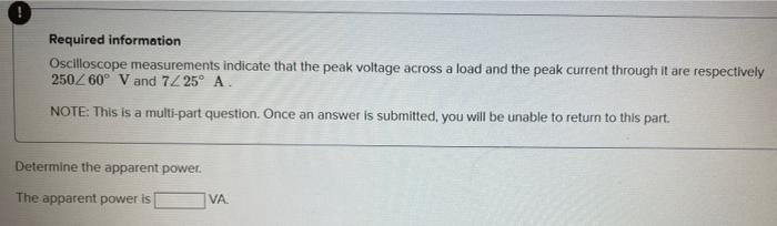 Required Information Oscilloscope Measurements Indicate That The Peak Voltage Across A Load And The Peak Current Through 2