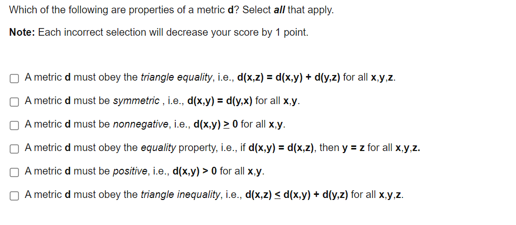 Which Of The Following Are Properties Of A Metric D Select All That Apply Note Each Incorrect Selection Will Decrease 1