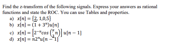 Find The Z Transform Of The Following Signals Express Your Answers As Rational Functions And State The Roc You Can U 1