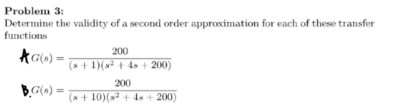 Problem 3 Determine The Validity Of A Second Order Approximation For Each Of These Transfer Functions 200 S 1 52 1