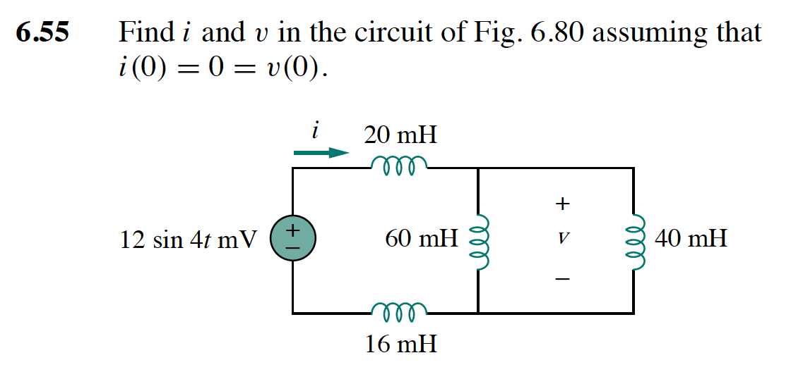 6 55 Find I And V In The Circuit Of Fig 6 80 Assuming That I 0 0 V 0 I 20 Mh Mm 12 Sin 4t Mv 60 Mh Ell Ell 1