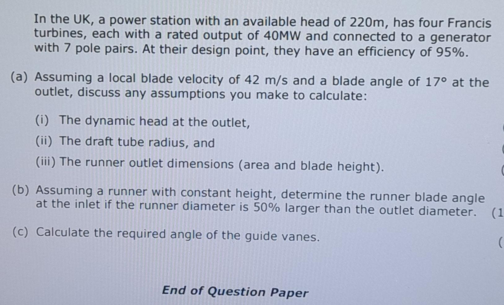 In The Uk A Power Station With An Available Head Of 220m Has Four Francis Turbines Each With A Rated Output Of 40mw A 1