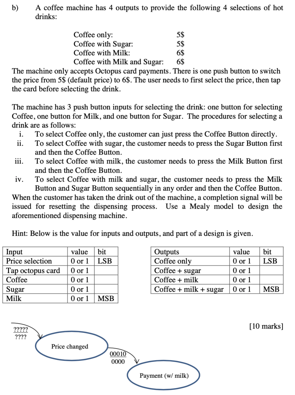 B A Coffee Machine Has 4 Outputs To Provide The Following 4 Selections Of Hot Drinks Coffee Only 5 Coffee With Sugar 1
