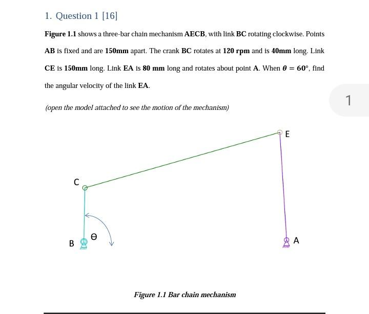 1 Question 1 16 Figure 1 1 Shows A Three Bar Chain Mechanism Aecb With Link Bc Rotating Clockwise Points Ab Is Fixe 1