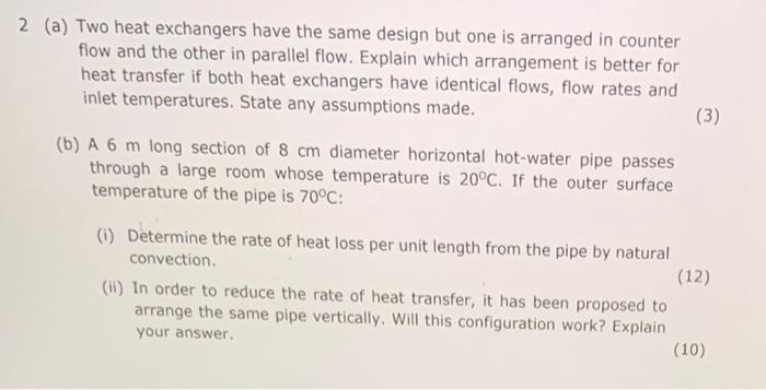 2 A Two Heat Exchangers Have The Same Design But One Is Arranged In Counter Flow And The Other In Parallel Flow Expla 1