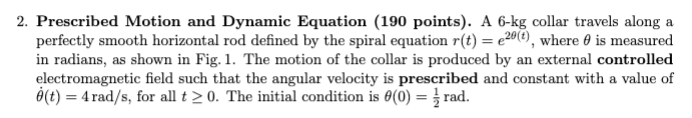 2 Prescribed Motion And Dynamic Equation 190 Points A 6 Kg Collar Travels Along A Perfectly Smooth Horizontal Rod De 1