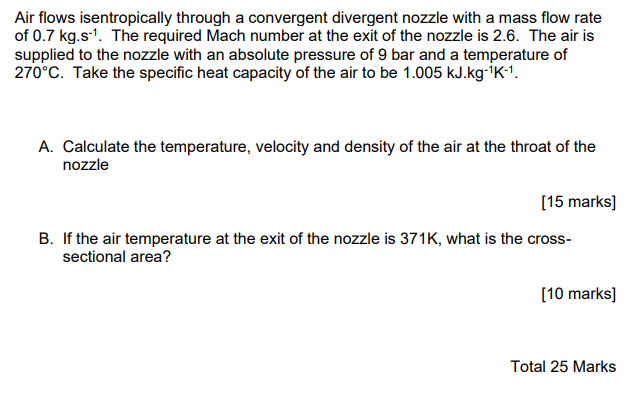 Air Flows Isentropically Through A Convergent Divergent Nozzle With A Mass Flow Rate Of 0 7 Kg S 1 The Required Mach Nu 1