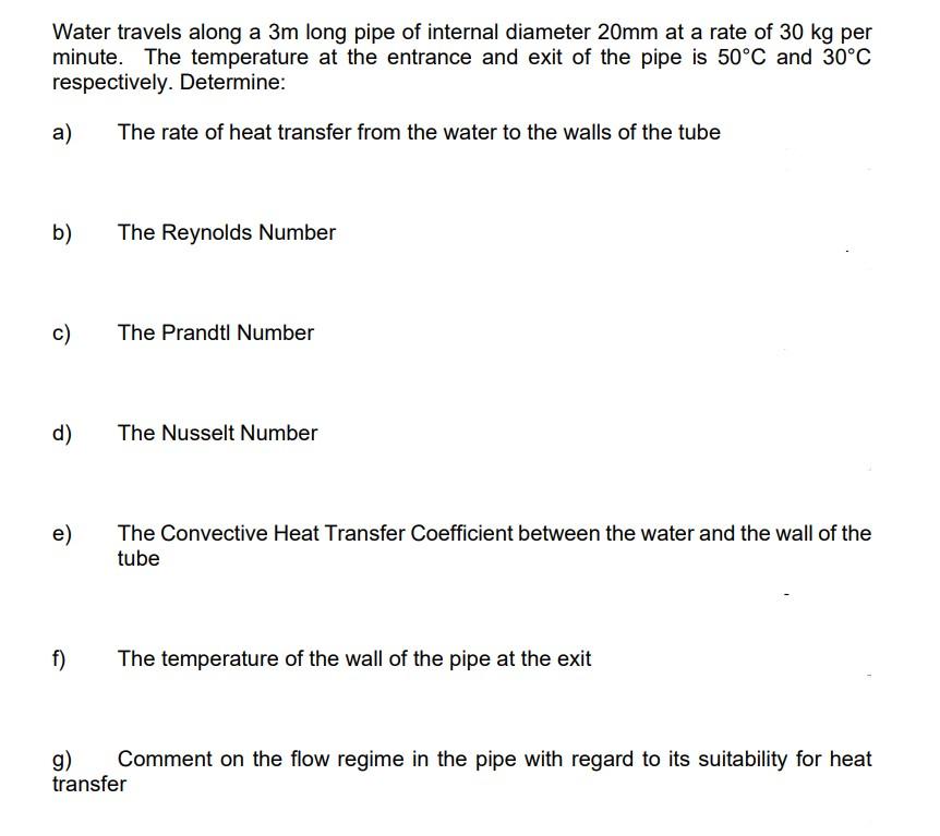 Water Travels Along A 3m Long Pipe Of Internal Diameter 20mm At A Rate Of 30 Kg Per The Temperature At The Entrance And 1