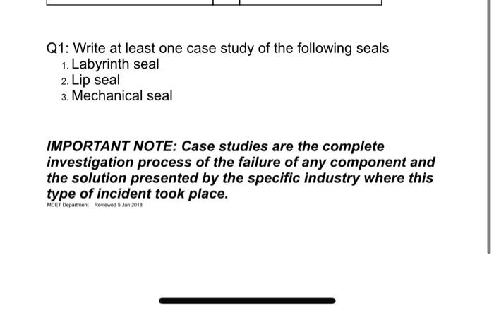Q1 Write At Least One Case Study Of The Following Seals 1 Labyrinth Seal 2 Lip Seal 3 Mechanical Seal Important Note 1
