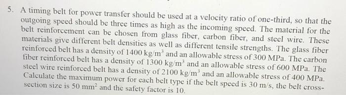 5 A Timing Belt For Power Transfer Should Be Used At A Velocity Ratio Of One Third So That The Outgoing Speed Should B 1