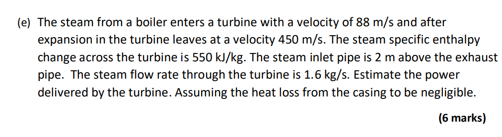 E The Steam From A Boiler Enters A Turbine With A Velocity Of 88 M S And After Expansion In The Turbine Leaves At A Ve 1