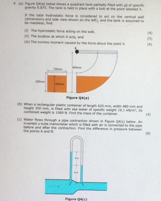 4 A Figure Q4 A Below Shows A Quadrant Tank Partially Filled With Oil Of Specific Gravity 0 875 The Tank Is Held In 1