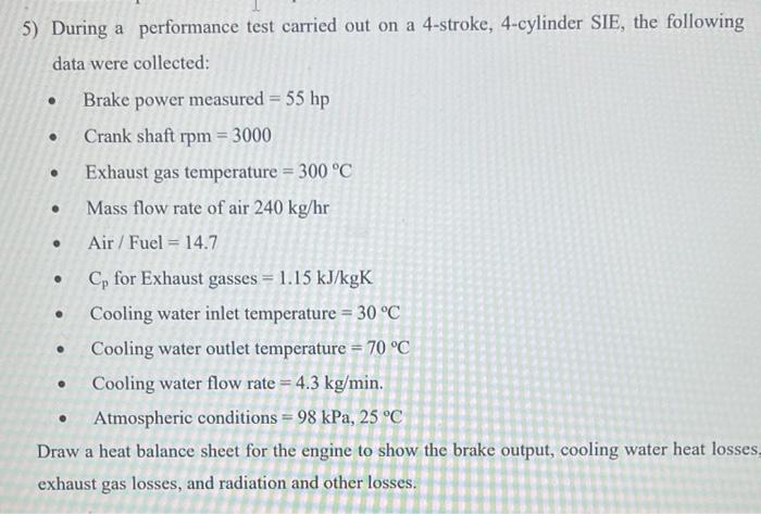 O 5 During A Performance Test Carried Out On A 4 Stroke 4 Cylinder Sie The Following Data Were Collected Brake P 1