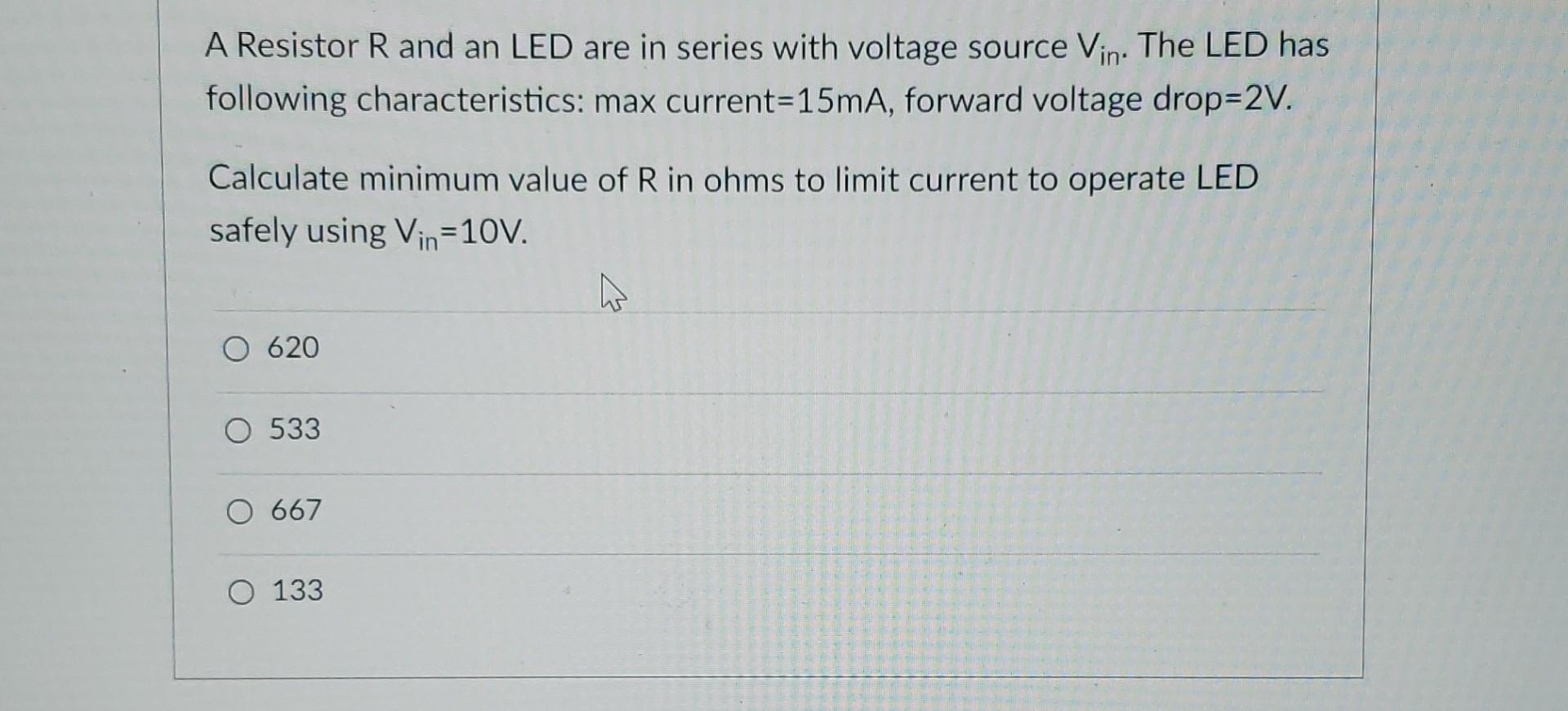 A Resistor R And An Led Are In Series With Voltage Source Vin The Led Has Following Characteristics Max Current 15ma 1