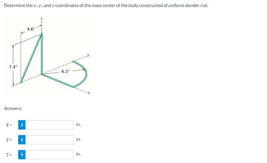 Determine The X Y And Z Coordinates Of The Mass Center Of The Body Constructed Of Uniform Slender Rod 4 6 H 7 4 6 3 1