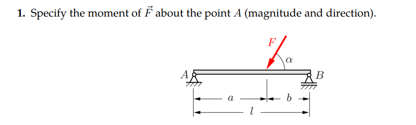 1 Specify The Moment Of About The Point A Magnitude And Direction F Ma A A B A B 1