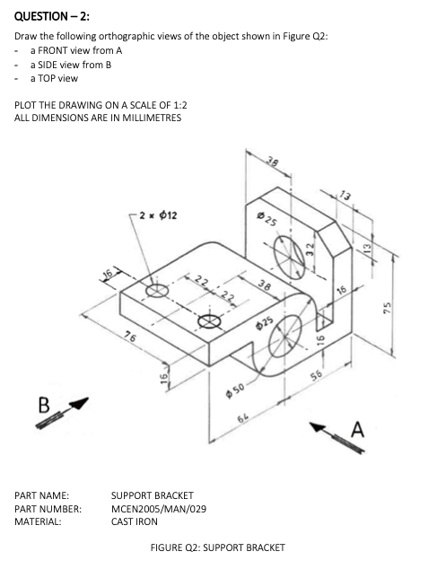 Question 2 Draw The Following Orthographic Views Of The Object Shown In Figure 02 A Front View From A A Side View From 1