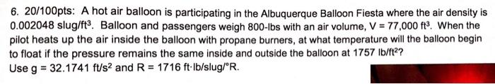 6 20 100pts A Hot Air Balloon Is Participating In The Albuquerque Balloon Fiesta Where The Air Density Is 0 002048 Slu 1