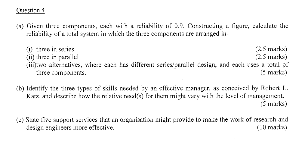 Question 4 A Given Three Components Each With A Reliability Of 0 9 Constructing A Figure Calculate The Reliability 1