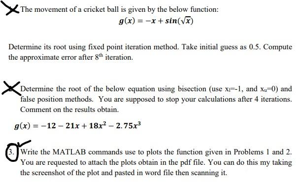 The Movement Of A Cricket Ball Is Given By The Below Function G X X Sin X Determine Its Root Using Fixed Point I 1