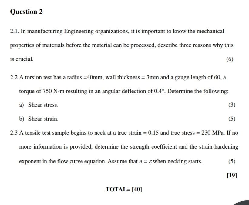 Question 2 2 1 In Manufacturing Engineering Organizations It Is Important To Know The Mechanical Properties Of Materia 1