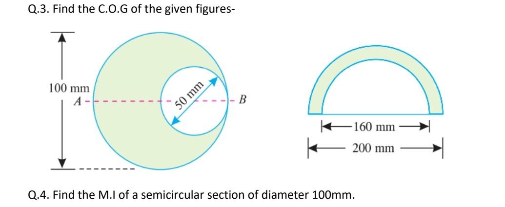 Q 3 Find The C O G Of The Given Figures 100 Mm A B 50 Mm K 160 Mm 200 Mm Q 4 Find The M I Of A Semicircular Section O 1