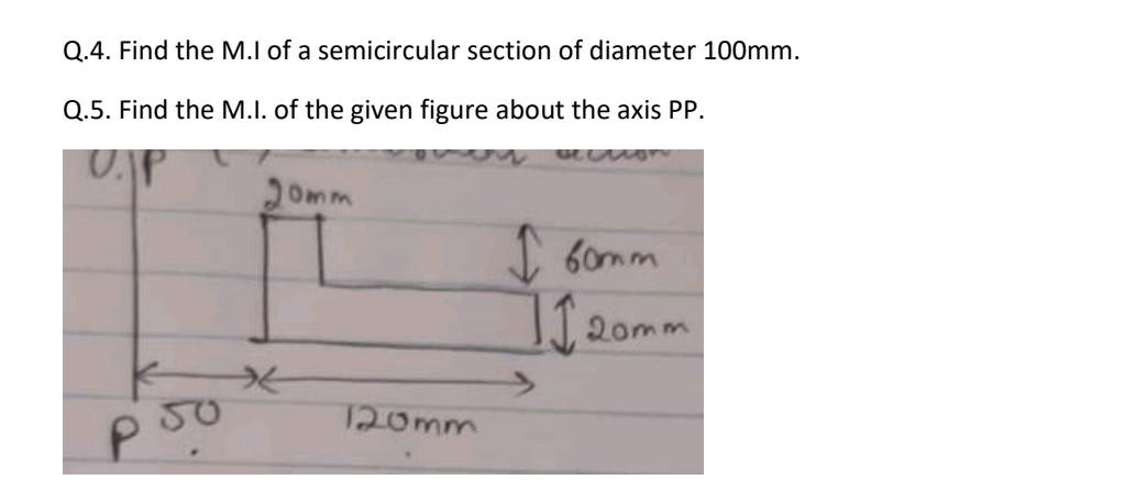 Q 4 Find The M I Of A Semicircular Section Of Diameter 100mm Q 5 Find The M I Of The Given Figure About The Axis Pp 1